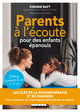 Parents à l'écoute pour des enfants épanouis De Virginie Bapt - Leduc.s éditions