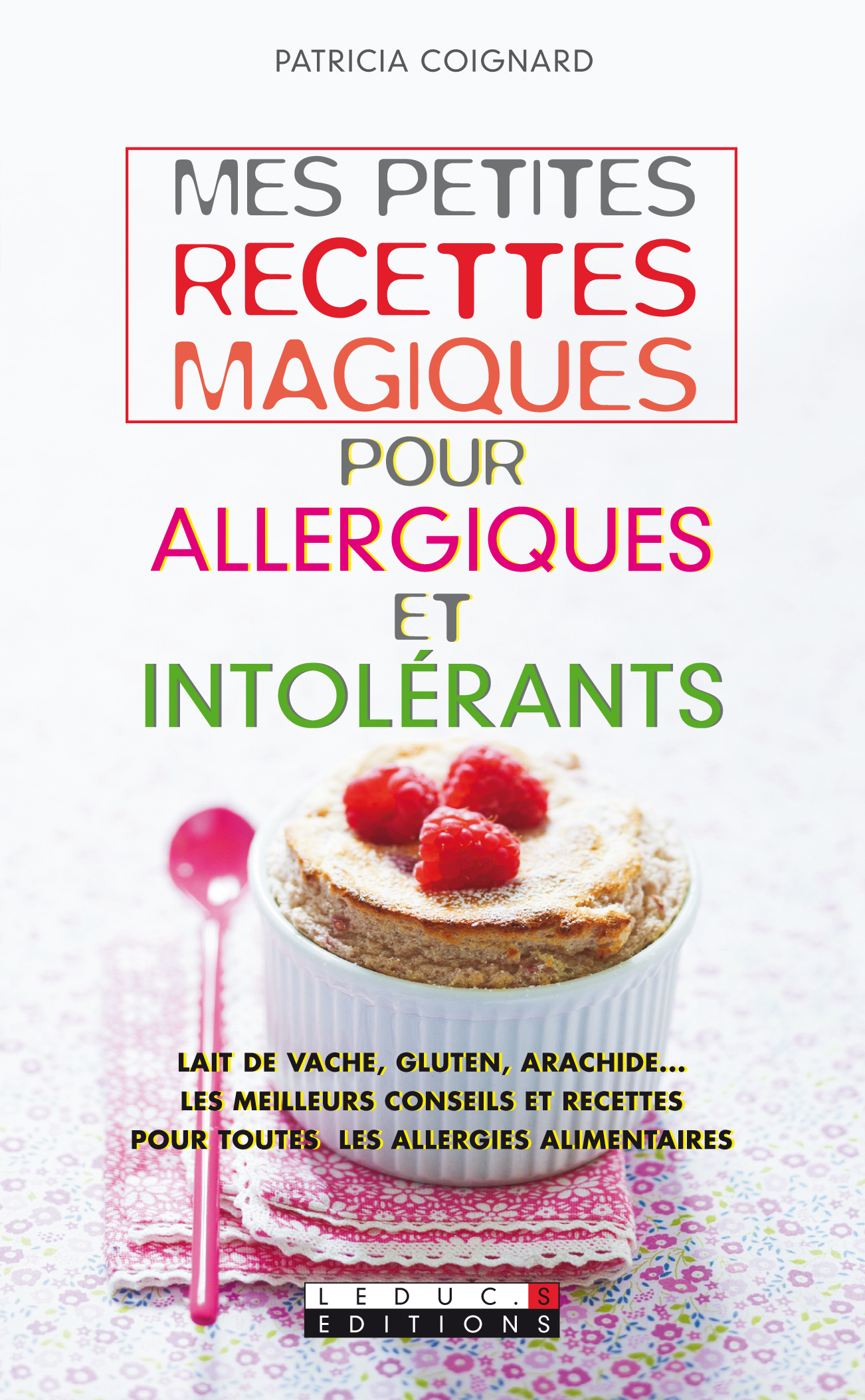 Mes Petites Recettes Magiques Pour Allergiques Et Intolérants - Les ...