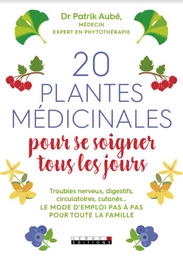 20 plantes médicinales pour se soigner tous les jours