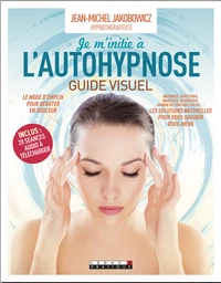 Je m'initie à l'autohypnose, guide visuel