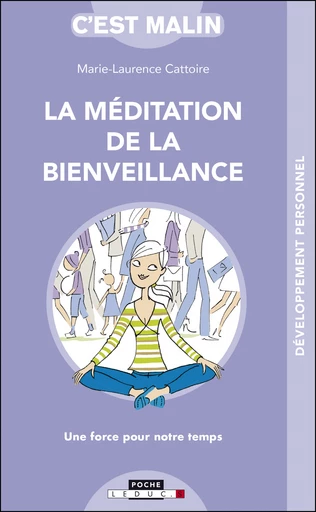 La méditation de la bienveillance, c'est malin - Marie-Laurence Cattoire - Éditions Leduc