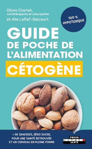 Guide de poche de l'alimentation cétogène - Olivia Charlet, Alix Lefief-Delcourt - Éditions Leduc