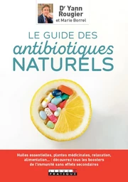 Le guide des antibiotiques naturels