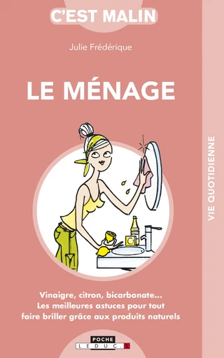 Le ménage malin - Julie Frédérique - Éditions Leduc