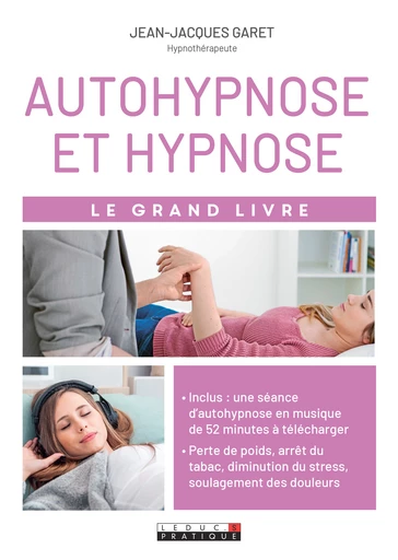 Le grand livre de l'autohypnose et hypnose - Jean-Jacques Garet - Éditions Leduc