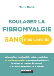 Soulager la fibromyalgie sans médicaments