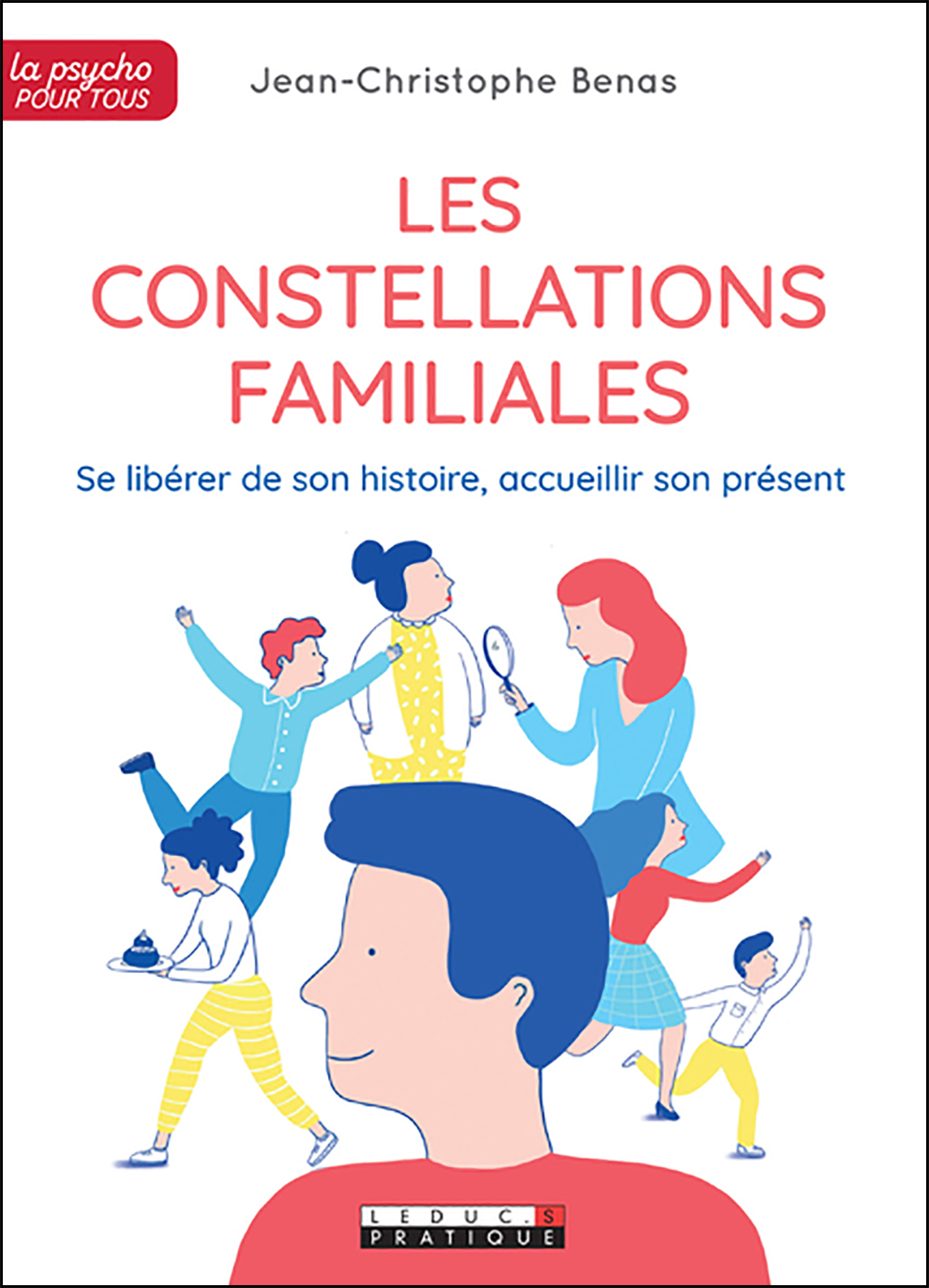 Les constellations familiales - Se libérer de son histoire, accueillir