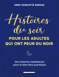  Histoires du soir pour les adultes qui ont peur du noir