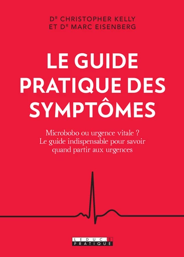 Le guide pratique des symptômes - Dr Marc  Eisenberg, Dr Christopher  Kelly - Éditions Leduc