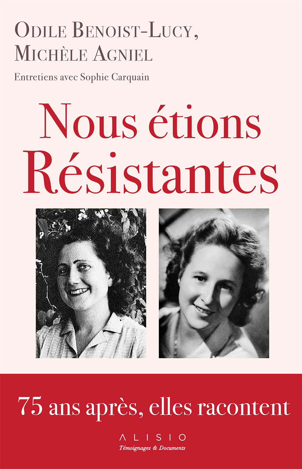 Nous tions r sistantes 75 ans apr s elles racontent Sophie