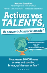 Activez vos talents, ils peuvent changer le monde !