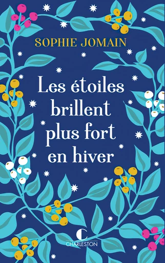 Les étoiles brillent plus fort en hiver - Sophie Jomain - Éditions Charleston