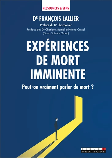  Expériences de mort imminente - Dr François Lallier - Éditions Leduc