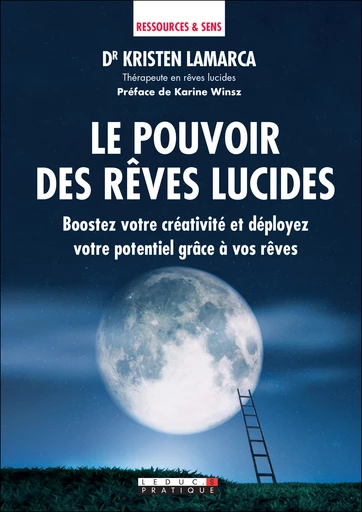 Le pouvoir des rêves lucides - Pr Kristen Lamarca - Éditions Leduc