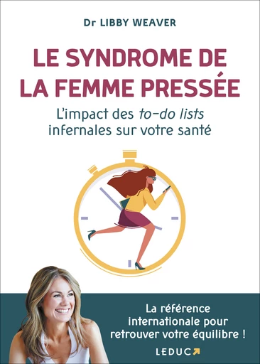 Le syndrome de la femme pressée - Dr Libby Weaver - Éditions Leduc