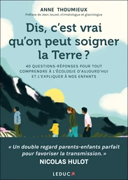 Dis, c'est vrai qu'on peut soigner la Terre ?