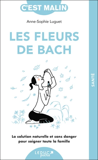 Les fleurs de Bach, c'est malin - Anne-Sophie Luguet - Éditions Leduc