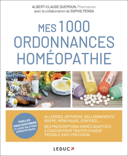 Mes 1000 ordonnances homéopathie - Albert-Claude Quemoun - Éditions Leduc