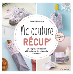 Ma couture récup - Sophie Guedeau - Éditions L'Inédite