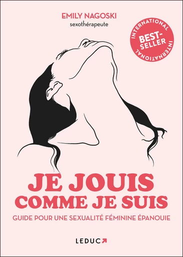 Je jouis comme je suis guide du plaisir féminin - Emily Nagoski - Éditions Leduc