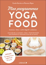 Mes programmes yoga food - Florence Rajon, Carole Garnier - Éditions Leduc