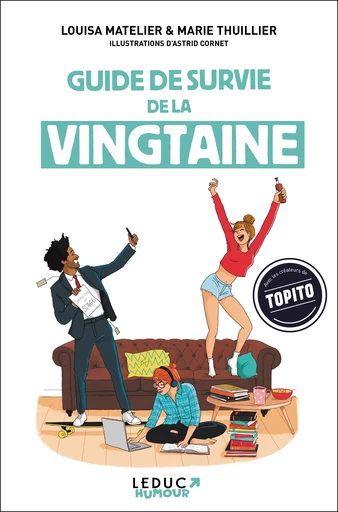 Guide de survie de la vingtaine - Marie Thuillier, Louisa Matelier - Éditions Leduc