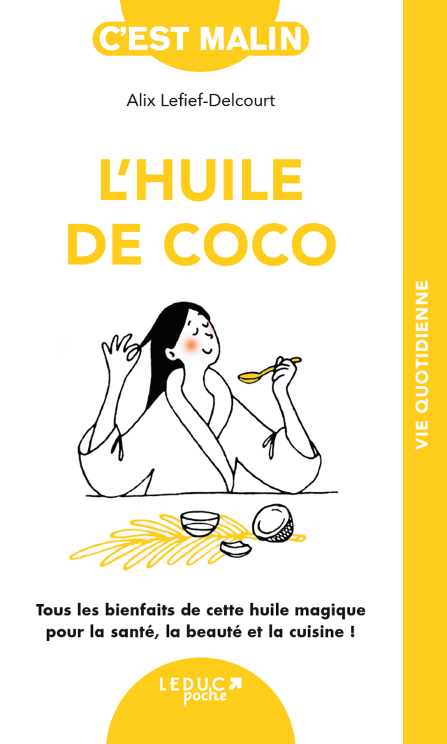 L'huile de coco : un produit magique aux multiples usages !