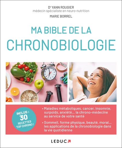 Ma Bible de la chronobiologie - Dr Yann Rougier, Marie Borrel - Éditions Leduc