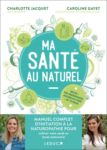 Ma santé au naturel - Charlotte Jacquet, Caroline Gayet - Éditions Leduc