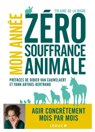 Mon année zéro souffrance animale - Yolaine de La Bigne - Éditions Leduc