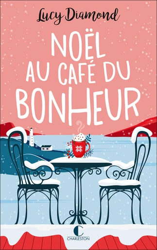 Noël au café du bonheur - Lucy Diamond - Éditions Charleston