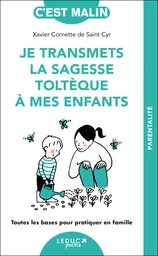 Je transmets la sagesse toltèque à mes enfants