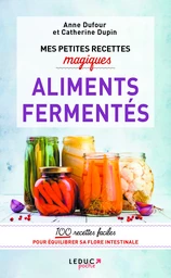 Mes petites recettes magiques aliments fermentés