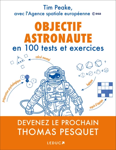 Objectif astronaute en 100 tests et exercices - Tim Peake - Éditions Leduc