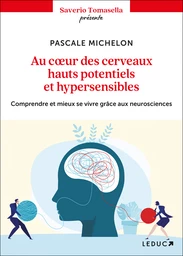 Au coeur des cerveaux hauts potentiels et hypersensibles