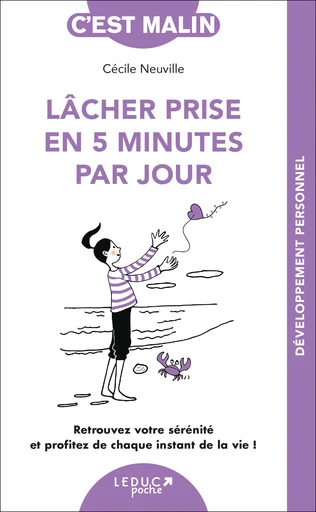 Lâcher prise en 5 minutes par jour, c'est malin - Cécile Neuville - Éditions Leduc