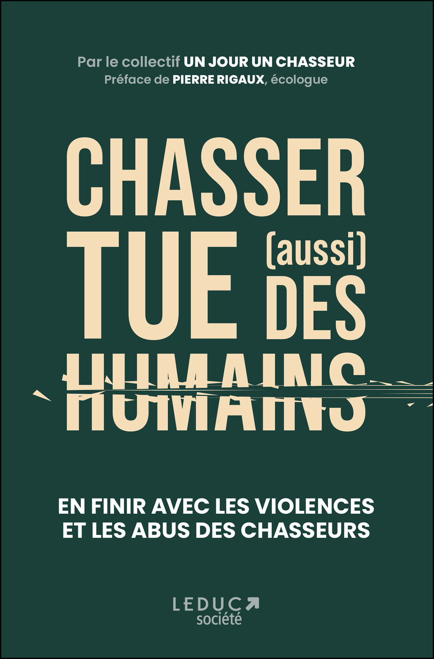 Chasser tue aussi des humains EN FINIR AVEC LES VIOLENCES ET