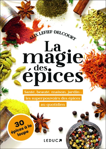 La magie des épices - Alix Lefief-Delcourt - Éditions Leduc