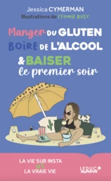 Manger du gluten, boire de l'alcool et baiser le premier soir