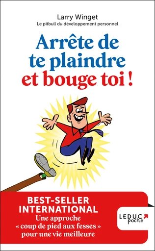  Arrête de te plaindre et bouge-toi ! - Larry Winget - Éditions Leduc