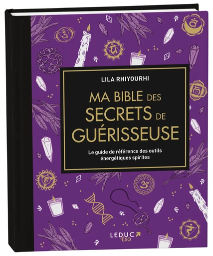 Ma bible des secrets de guérisseuse - édition de luxe - Lila Rhiyourhi - Éditions Leduc