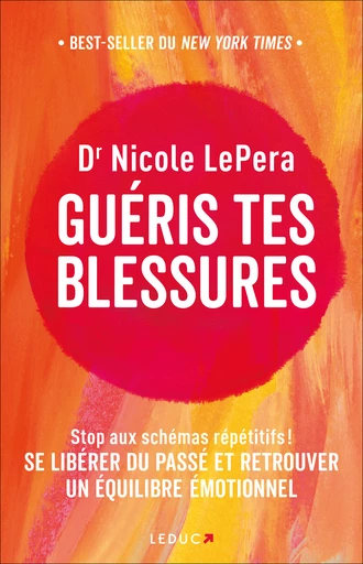 Guéris tes blessures - Dr. Nicole LePera - Éditions Leduc