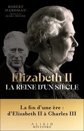 Elizabeth II, la reine d'un siècle - Vol. II 