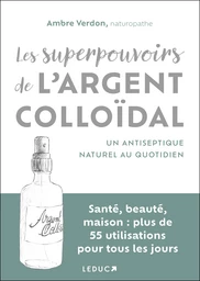 Les superpouvoirs de l'argent colloïdal