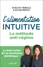  L'alimentation intuitive - Elyse Resch, Evelyn Tribole - Éditions Leduc