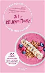 Mes petites recettes magiques anti-inflammatoires - édition 2023