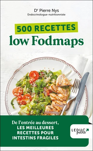 500 recettes low Fodmaps - édition 2023 - Dr Pierre Nys - Éditions Leduc