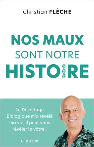 Nos maux sont notre histoire - Christian Flèche - Éditions Leduc