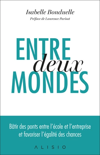 Entre deux mondes - Isabelle Bonduelle - Éditions Alisio