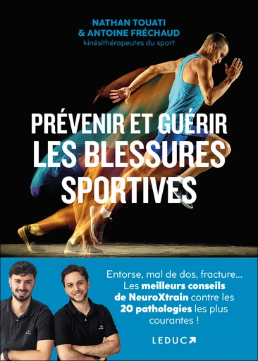 Prévenir et guérir les blessures sportives - ANTOINE FRÉCHAUD, NATHAN TOUATI - Éditions Leduc